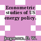Econometric studies of US energy policy.