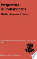 Perspectives in Photosynthesis [E-Book] : Proceedings of the Twenty-Second Jerusalem Symposium on Quantum Chemistry and Biochemistry Held in Jerusalem, Israel, May 15–18, 1989 /