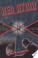 Red atom : Russia's nuclear power program from Stalin to today [E-Book] /