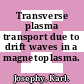 Transverse plasma transport due to drift waves in a magnetoplasma.