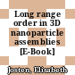Long range order in 3D nanoparticle assemblies [E-Book] /