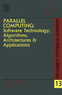 Parallel computing [E-Book] : software technology, algorithms, architectures and applications /