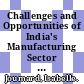 Challenges and Opportunities of India's Manufacturing Sector [E-Book] /