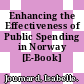 Enhancing the Effectiveness of Public Spending in Norway [E-Book] /