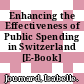 Enhancing the Effectiveness of Public Spending in Switzerland [E-Book] /