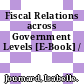 Fiscal Relations across Government Levels [E-Book] /