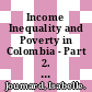 Income Inequality and Poverty in Colombia - Part 2. The Redistributive Impact of Taxes and Transfers [E-Book] /