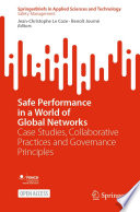 Safe Performance in a World of Global Networks [E-Book] : Case Studies, Collaborative Practices and Governance Principles /