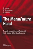 The manufuture road : towards competitive and sustainable high-adding-value manufacturing /