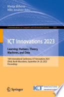 ICT Innovations 2023. Learning: Humans, Theory, Machines, and Data [E-Book] : 15th International Conference, ICT Innovations 2023, Ohrid, North Macedonia, September 24-26, 2023, Proceedings /
