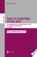 Topics in Cryptology — CT-RSA 2003 [E-Book] : The Cryptographers’ Track at the RSA Conference 2003 San Francisco, CA, USA, April 13–17, 2003 Proceedings /