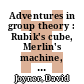 Adventures in group theory : Rubik's cube, Merlin's machine, and other mathematical toys [E-Book] /