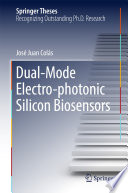 Dual-Mode Electro-photonic Silicon Biosensors [E-Book] /
