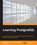 Learning PostgreSQL : create, develop, and manage relational databases in real-world applications using PostgreSQL [E-Book] /