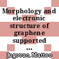 Morphology and electronic structure of graphene supported by metallic thin films /