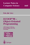ECOOP '98 - Object-Oriented Programming [E-Book] : 12th European Conference, Brussels, Belgium, July 20-24, 1998, Proceedings /