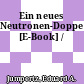 Ein neues Neutronen-Doppeldiffraktometer [E-Book] /