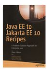 Java EE to Jakarta EE 10 recipes : a problem-solution approach for Enterprise Java /
