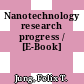 Nanotechnology research progress / [E-Book]