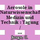 Aerosole in Naturwissenschaft, Medizin und Technik : Tagung / Gesellschaft für Aerosolforschung: 0004: Bericht : Bad-Soden, 03.11.76-06.11.76.