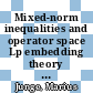 Mixed-norm inequalities and operator space Lp embedding theory [E-Book] /