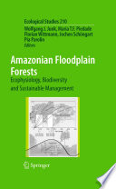 Amazonian Floodplain Forests [E-Book] : Ecophysiology, Biodiversity and Sustainable Management /