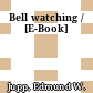 Bell watching / [E-Book]