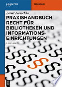 Praxishandbuch Recht für Bibliotheken und Informationseinrichtungen [E-Book] /
