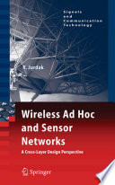 Wireless Ad Hoc and Sensor Networks [E-Book] : A Cross-Layer Design Perspective /
