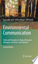 Environmental Communication. Second Edition [E-Book] : Skills and Principles for Natural Resource Managers, Scientists, and Engineers. /