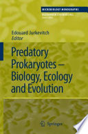 Predatory Prokaryotes [E-Book] : Biology, Ecology and Evolution /