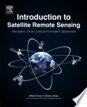 Introduction to satellite remote sensing : atmosphere, ocean, land and cryosphere applications [E-Book] /