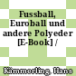 Fussball, Euroball und andere Polyeder [E-Book] /