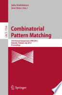 Combinatorial Pattern Matching [E-Book]: 23rd Annual Symposium, CPM 2012, Helsinki, Finland, July 3-5, 2012. Proceedings /