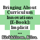 Bringing About Curriculum Innovations [E-Book]: Implicit Approaches in the OECD Area /
