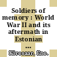 Soldiers of memory : World War II and its aftermath in Estonian post-soviet life stories [E-Book] /