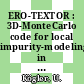 ERO-TEXTOR : 3D-MonteCarlo code for local impurity-modeling in the scrape-off-layer of TEXTOR : Version 2.0 [E-Book] /
