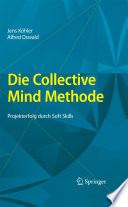 Die Collective Mind Methode [E-Book] : Projekterfolg durch Soft Skills /