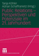 Public Relations : Perspektiven und Potentiale im 21. Jahrhundert /