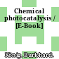 Chemical photocatalysis / [E-Book]