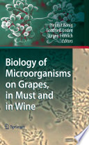 Biology of Microorganisms on Grapes, in Must and in Wine [E-Book] /