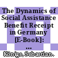The Dynamics of Social Assistance Benefit Receipt in Germany [E-Book]: State Dependence Before and After the Hartz Reforms /