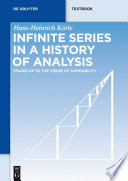 Infinite series in a history of analysis : stages up to the verge of summability [E-Book] /