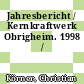 Jahresbericht / Kernkraftwerk Obrigheim. 1998 /