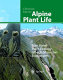 Alpine plant life : functional plant ecology of high mountain ecosystems : with 47 tables /