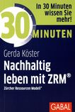Nachhaltig leben mit ZRM® : Züricher Ressourcen Modell® /