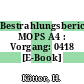 Bestrahlungsbericht MOPS A4 : Vorgang: 0418 [E-Book] /