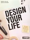 Design your life : dein ganz persönlicher Workshop für Leben und Traumjob! /