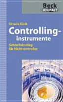 Controllinginstrumente : Schnelleinstieg für Nichtcontroller /