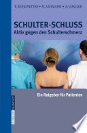 Schulter-Schluss [E-Book] : Aktiv gegen den Schulterschmerz Ein Ratgeber für Patienten /
